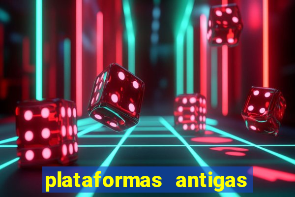 plataformas antigas de jogos slots